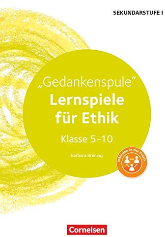Lernspiele Sekundarstufe I - Ethik - Klasse 5-10: Gedankenspule (2. Auflage) - Kopiervorlagen