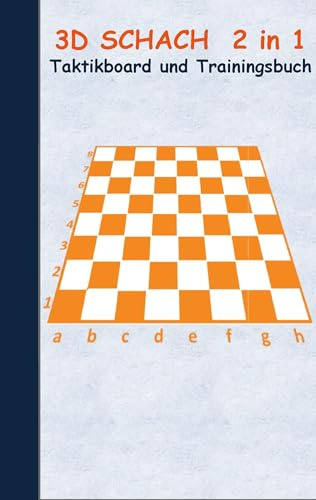 3D Schach 2 in 1 Taktikboard und Trainingsbuch: Taktikbuch für Trainer und Spieler, Spielstrategie, Training, Gewinnstrategie, Sport, Technik, ... Trainer, Coach, Coaching Anweisungen, Taktik