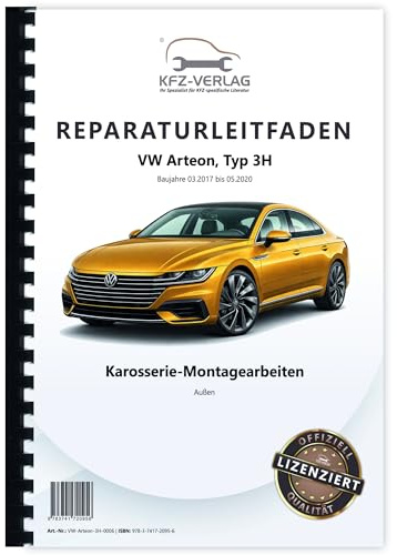 VW Arteon Typ 3H 2017-2020 Karosserie Montagearbeiten Außen Reparaturanleitung Buch Werkstatthandbuch Reparaturhandbuch Reparaturleitfaden KFZ-Verlag