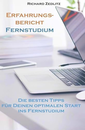 Erfahrungsbericht Fernstudium: Die besten Tipps für Deinen optimalen Start ins Fernstudium