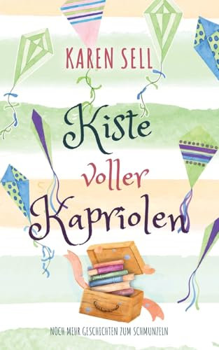 Kiste voller Kapriolen: Noch mehr Geschichten zum Schmunzeln