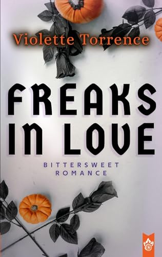Freaks in Love: Bittersweet Romance