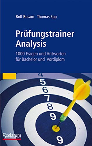 Prüfungstrainer Analysis: 1000 Fragen und Antworten für Bachelor und Vordiplom (Sav Mathematik) (German Edition)