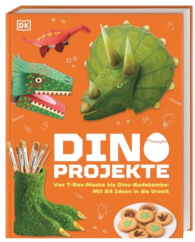 Dino-Projekte: Von T-Rex-Maske bis Dinosaurier-Badebombe: Mit 24 Ideen zum Basteln, Experimentieren, Bauen oder Backen in die Urzeit! Für Kinder ab 7 Jahren