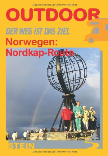 Norwegen: Nordkap-Route: Der Weg ist das Ziel (Outdoor Handbuch)