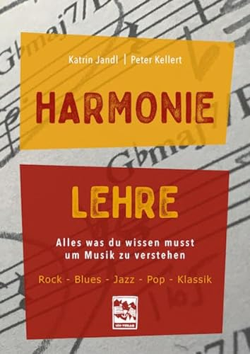 Harmonielehre: Alles, was du wissen musst, um Musik zu verstehen. Rock-Blues-Jazz-Pop-Klassik