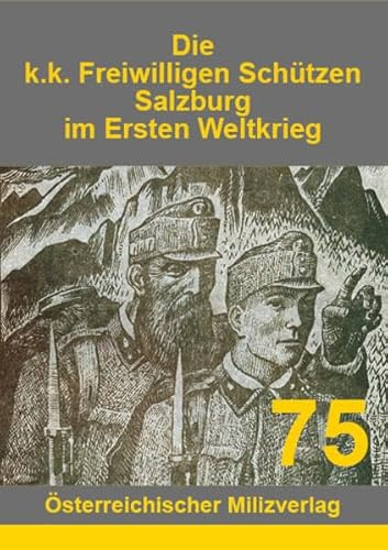 Die k.k. Freiwilligen Schützen Salzburg im Ersten Weltkrieg