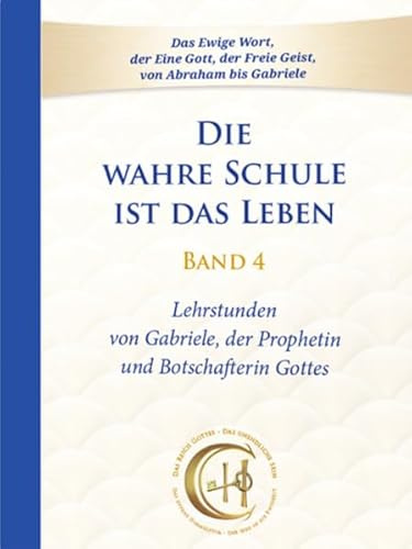 Die wahre Schule ist das Leben - Band 4: Lehrstunden von Gabriele (Die wahre Schule ist das Leben: Lehrstunden von Gabriele)