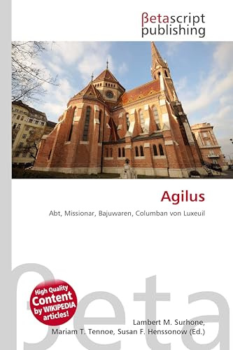 Agilus: Abt, Missionar, Bajuwaren, Columban von Luxeuil