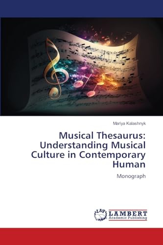 Musical Thesaurus: Understanding Musical Culture in Contemporary Human: Monograph