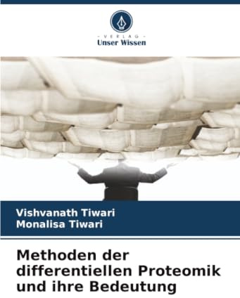 Methoden der differentiellen Proteomik und ihre Bedeutung