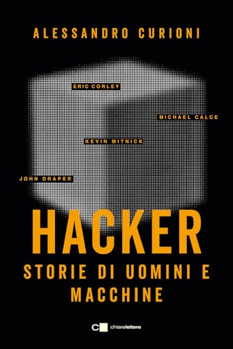Hacker. Storie di uomini e macchine (Narrazioni)