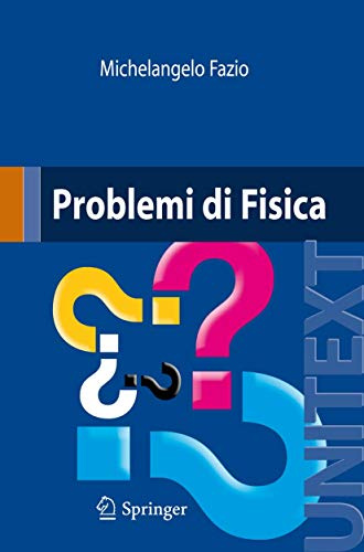 Problemi di Fisica (Collana di Fisica e Astronomia)