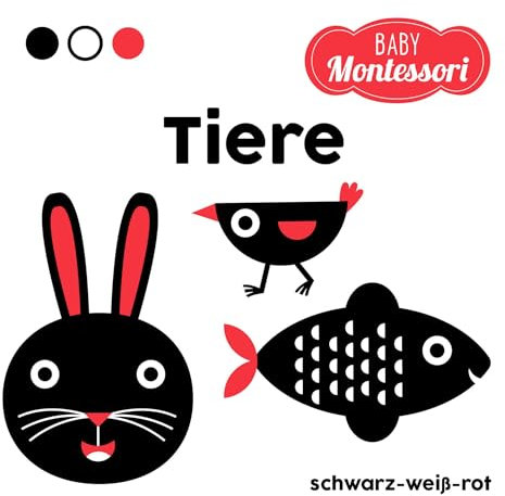 Tiere schwarz-weiß-rot (Baby Montessori): Kontrastbuch für Babys|Babybuch ab 0 Monaten