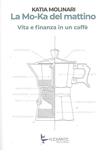 La Mo-Ka del mattino. Vita e finanza in un caffè