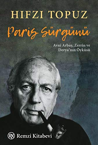 Paris Sürgünü: Avni Arbaş, Zerrin ve Derya’nın Öyküsü