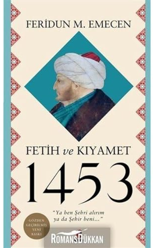 Fetih ve Kiyamet 1453: “Ya ben Şehri alırım ya da Şehir beni…”