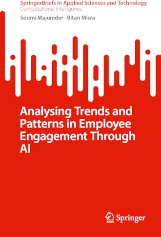 Analysing Trends and Patterns in Employee Engagement Through AI (SpringerBriefs in Applied Sciences and Technology)