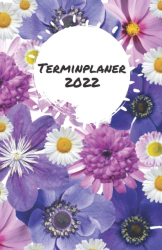 Terminplaner 2022: Terminkalender mit Uhrzeiten (5-20 Uhr), 1 Woche 2 Seiten, A5 Tagesplaner mit Zeit, Blumen