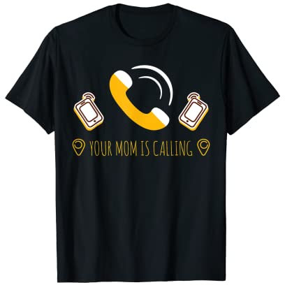 Ihre Mutter ruft den eingehenden Anruf der lustigen Mutter T-Shirt
