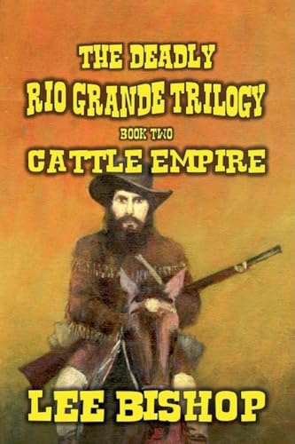Cattle Empire (The Deadly Rio Grande Trilogy, Band 2)