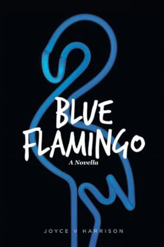 Blue Flamingo: A Novella