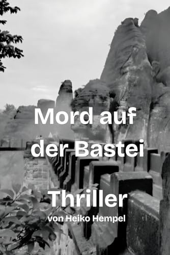 Mord auf der Bastei: Eine Story um Drogen, Morde und wilde Partys im Dresden der 90er Jahre