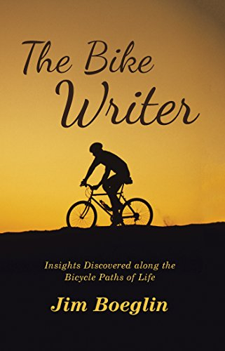 The Bike Writer: Insights Discovered Along the Bicycle Paths of Life (English Edition)