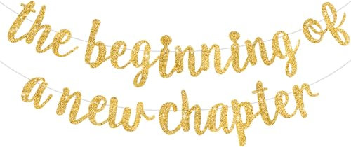 DecoGlee Banner mit Aufschrift The Beginning of A New Chapter, Abschiedsparty-Dekorationen, Happy Retirement Supplies, Partyschild, Girlande, Abschlussbanner, Glitzer, Gold