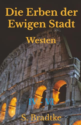 Die Erben der Ewigen Stadt: Westen