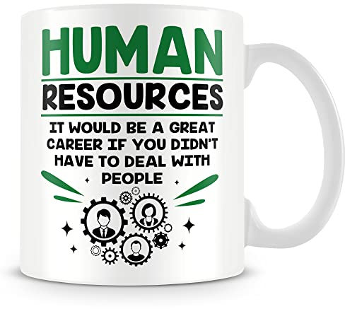 Mug Gift for HR Workers - Human Resources: It Would Be A Great Career If You Didn't Have to Deal with People.