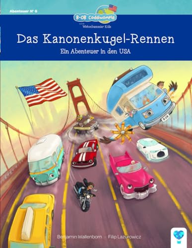 Das Kanonenkugel-Rennen: Ein Abenteuer in den USA (B-OB Coddiwomple und die Weltenbummler Kids - Band 6): Spannendes und fantasievolles Kinderbuch zum ... für Mädchen und Jungen ab 5 Jahren