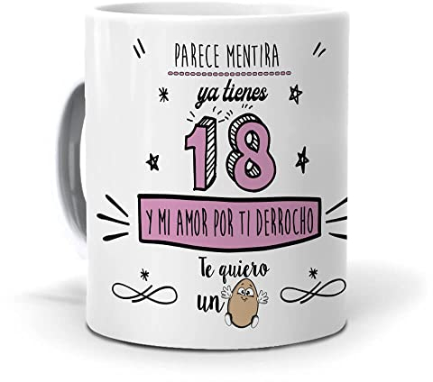 mundohuevo Taza Ya Tienes 18 y mi Amor por ti derrocho