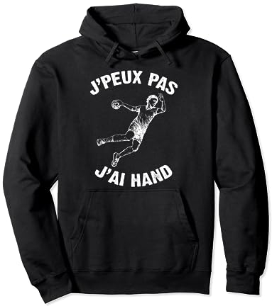 J'Peux Pas J'ai Hand Humour Cadeau Drôle Hand Handball Sweat à Capuche