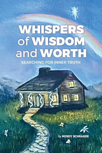 Whispers of Wisdom and Worth: Searching for Inner Truth