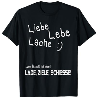 Liebe Lache Lebe wenn das nicht funktioniert T-Shirt