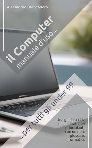 il Computer - manuale d'uso: ...per tutti gli under 99