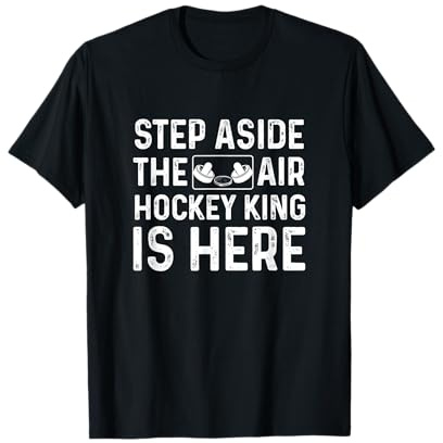 The Air Hockey King Is Here Funny Air Hockey Puck Enthusiast T-Shirt