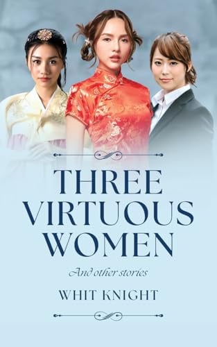 Three Virtuous Women: And Other Stories