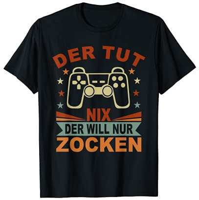 Der tut nix der will nur Zocken - Video Gaming Controller T-Shirt
