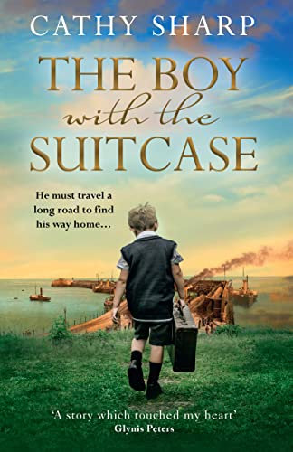 The Boy with the Suitcase: A historical wartime saga for 2022 from bestselling author, Cathy Sharp (English Edition)