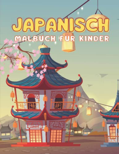 Japanisch Malbuch für Kinder: Erstaunliche Malvorlagen mit japanischer Kultur, Naturszenen, Kinder-Malbuch für Japan-Liebhaber, Kinder im Alter von 4-8, 8-12.