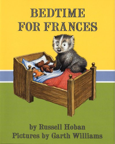 Bedtime for Frances: A Cozy Classic About a Badger's Funny Sleep Ritual for Kids (Ages 4-8)