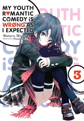 My Youth Romantic Comedy Is Wrong, As I Expected, Vol. 3 - light novel