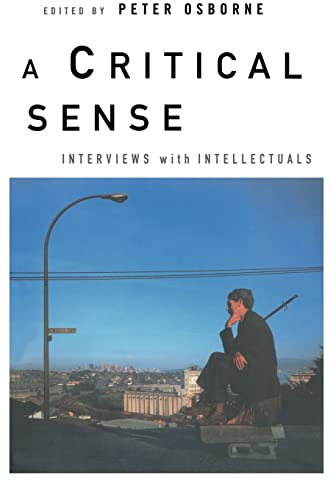 A Critical Sense: Interviews with Intellectuals