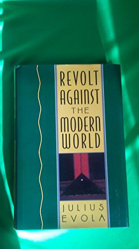 Revolt Against the Modern World: Politics, Religion, and Social Order in the Kali Yuga