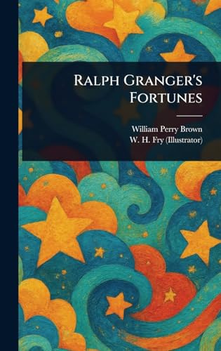 Ralph Granger's Fortunes