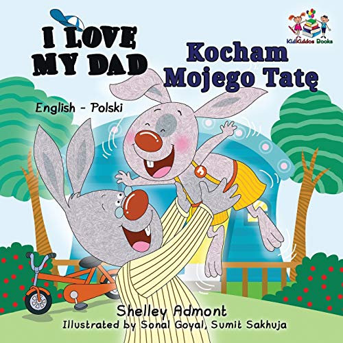 I Love My Dad: English Polish Bilingual Book (English Polish Bilingual Children's Books Collection)