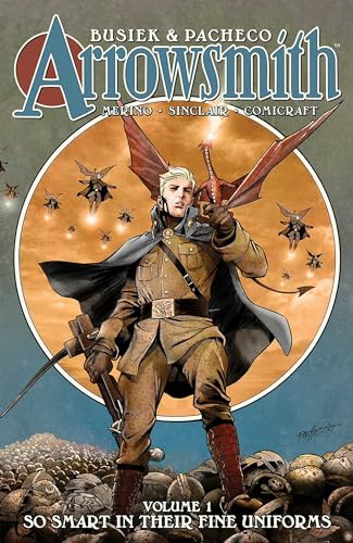 Arrowsmith Book One: So Smart In Their Fine Uniforms