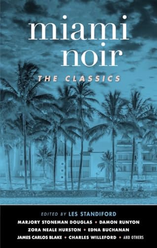 Miami Noir: The Classics (Akashic Noir)